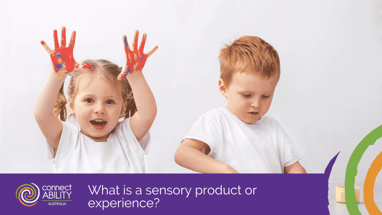 Including sensory products and experiences in the lives of adults and children | sensory products