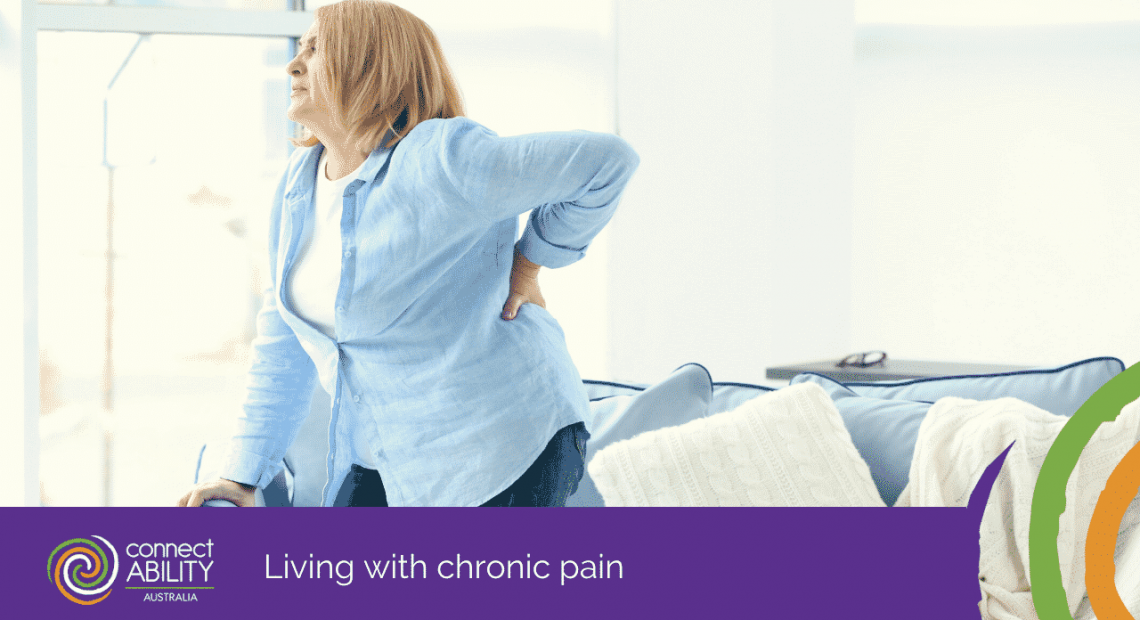 Living With Chronic Pain - Disability Services & Aged Care Support - ConnectAbility